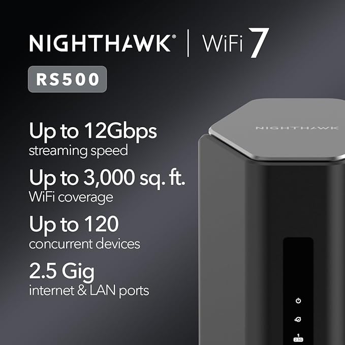 NETGEAR Nighthawk Tri-Band WiFi 7 Router (RS500) – Security Features, BE12000 Wireless Speed (up to 12 Gbps) - Covers up to 3,000 sq. ft., 120 Devices – 2.5 Gig Internet Port - Free Expert Help